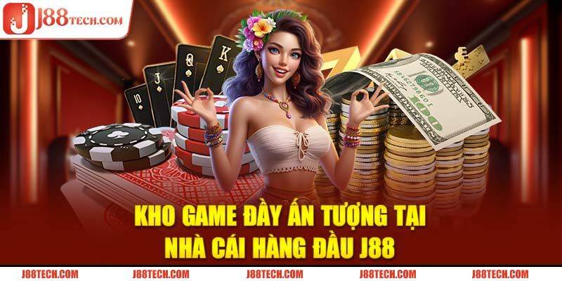 Kho game đỉnh cao được J88 cung cấp
