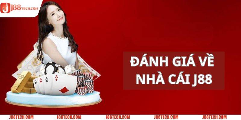 Đánh giá khẳng định uy tín của J88